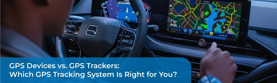 Which GPS Tracking System Is Right for You?